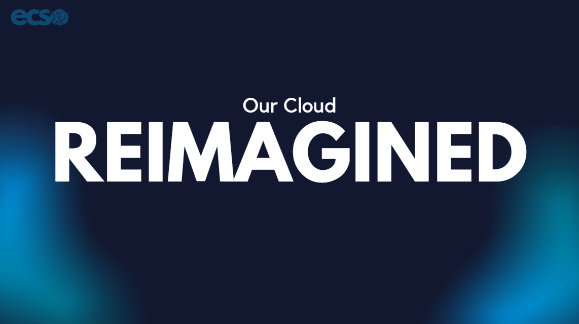 Introducing the Reimagined ECSO Dedicated Cloud