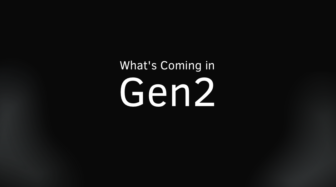 The Next Evolution is Here: What’s Coming in Gen2 Hardware & Security